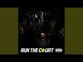 Run The Court (feat. Superstah Snuk)