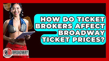 How Do Ticket Brokers Affect Broadway Ticket Prices? - Broadway Behind The Curtain