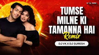 Tumse Milne Ki Tamanna Hai - Remix | Dj Vk X Dj Suresh| Salman Khan,Madhuri Dixit| Bollywood Dj Song