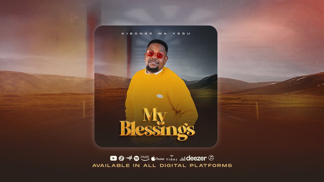 Kibonge wa Yesu - My Blessings (Official Audio)
