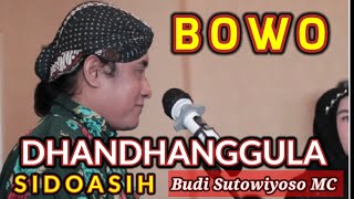 BOWO DHANDHANGGULA SIDOASIH PL 6 - Budi Sutowiyoso MC feat Eni Maharani