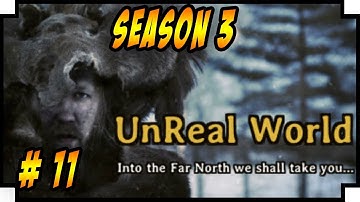 UnReal World PC – Season 3 - Let’s Play - Episode 11