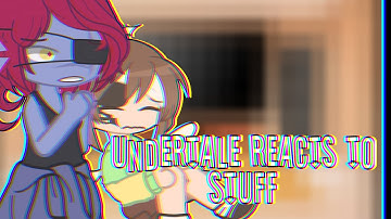 Undertale reacts to Sans and Stuff //Short//Lazy//CW:Soriel