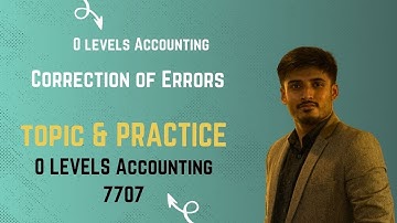 Correction Of Errors O LEVELS Accounting 7707 / IGCE 0452