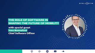Stellantis Tech & AI Podcast | Ep. 1: The Role Of Software In Shaping The Future Of Mobility