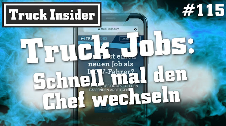 Truck Insider: Truck Jobs – Schnell mal den Chef wechseln