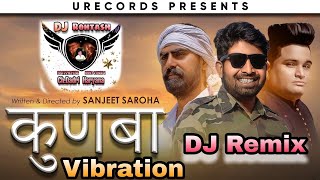 KUNBA RAJU PUNJABI NEW HARYANVI DJ REMIX VIBRATION BASS  SONG 2020