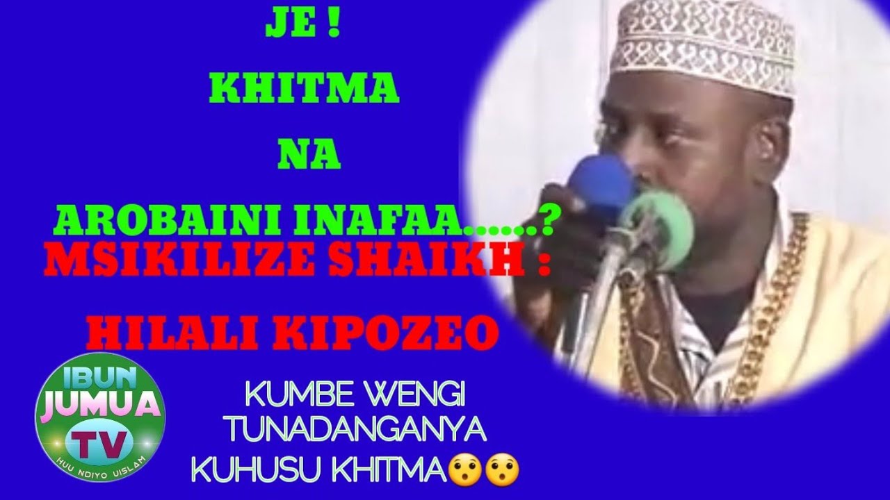 JE HITMA INAFAA AU HAIFAI                shekhe: hilali kipozeo