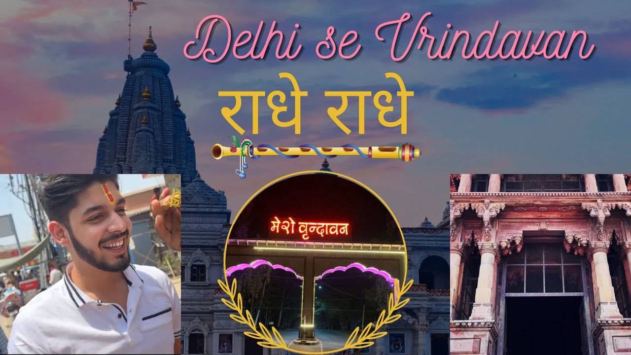 Vrindavan : Delhi To Vrindavan | Banke Bihar Ji | Prem Mandir | Radha Ballabh | Full Vlog |