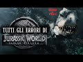 82 errori stupidi nel film jurassic world  il regno distrutto 