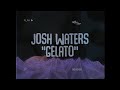 Josh Waters - Gelato