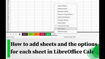 How to add sheets and the options for each sheet in LibreOffice Calc