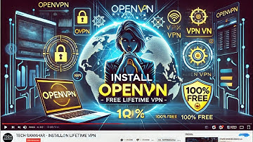 How to Install OpenVPN | Free Lifetime VPN Service | Step-by-Step Guide