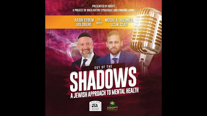 Episode 1: Out of the Shadows - A Jewish Approach to Mental Health