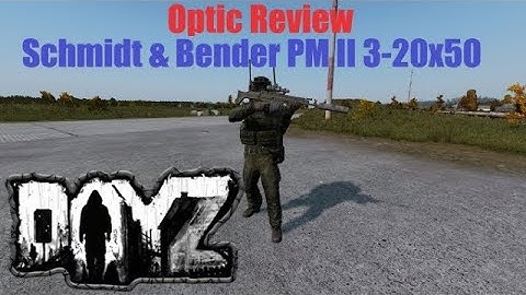 Dayz Review of the Schmidt & Bender PM II 3-20x50 Ep 3 (Optic, scope, and sight review series)