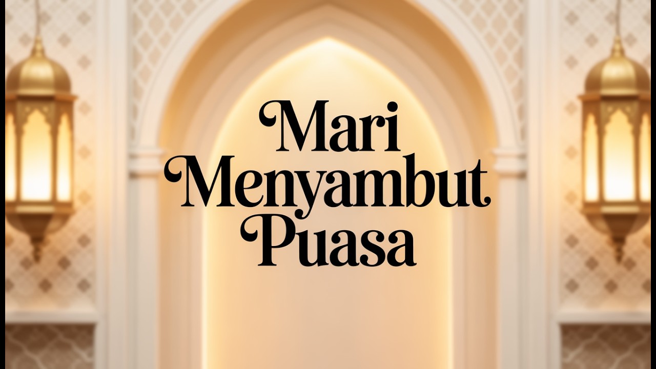 Mari Menyambut Puasa ( Original ) هَيَّا نَسْتَقْبِلُ شَهْرَ الصِّيَامِ