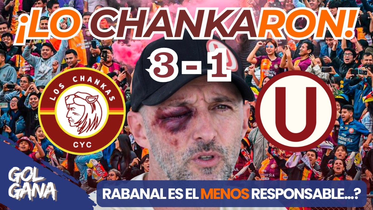 Chankas 3 - 1 Universitario | ¿Es Rabanal el mayor responsable?