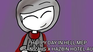 Happy Day In Hell Mep Sans Aus X Hazbin Hotel Au 17 Parts Open