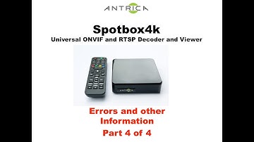 Spotbox4K Errors and more on ONVIF RTSP cameras