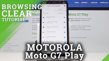 How to Clear Browsing Data in MOTOROLA Moto G7 - Erase Browser Storage