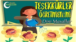 Teşekkürler Öğretmeni̇m Dini Masallar,Baba Masalları Dini,Ayetli Masallar,Türk Masalları,Masalı