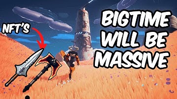 BIG TIME - THE GAME THAT WILL CHANGE THE GAMING INDUSTRY | NEW NFT GAME