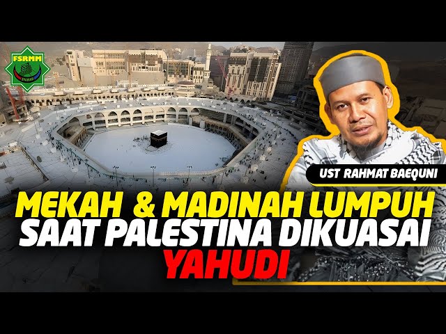 Jika P4Iestin4Dikuasai Yahudi Maka Mekah Madinah Akan Lumpuh Total - Ust Rahmat Baequni URB class=