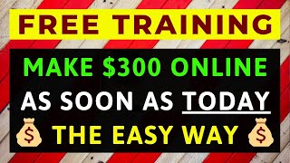 How To Make $300 a Day Online From Start to Finish   Complete 'Step by Step' Training Series