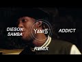 Dieson Samba - Addict (YANISS Remix Officiel)