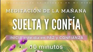 Meditación de la mañana SUELTA y CONFÍA ☀️💜 - 10 minutos MINDFULNESS