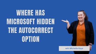 Where has Microsoft hidden the AutoCorrect option