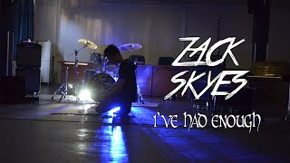 Zack Skyes - I've Had Enough (Official Music Video)