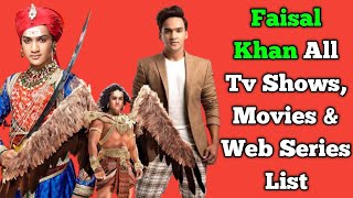 Faisal Khan All Tv Serials List || Full Filmography || All Web Series List || Dharm Yoddha Garud