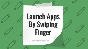 How To Launch Apps (Phone Setting) By Gestures