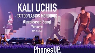 Tattoo/Labios Mordidos (Unreleased song) - Kali Uchis & Karol G LIVE - Vancouver - 5/23/23 -PhonesUP