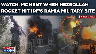 IDF's Ramia Military Site Hit| Hezbollah Hellfire On Israel Positions| Fresh Missile Blitz On Cam