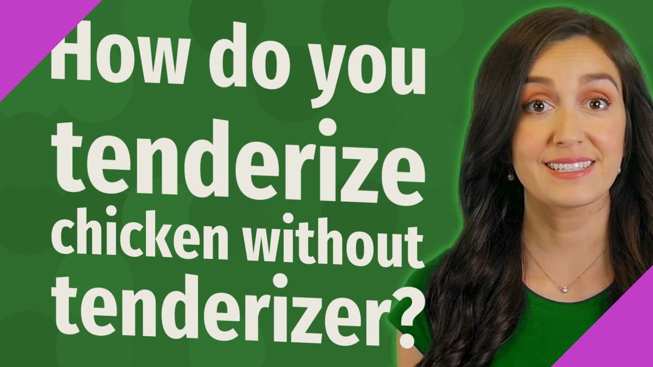 How do you tenderize chicken without tenderizer? - YouTube