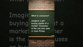 What is consumer? What is consumer?