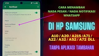 Cara Menambah Nada Notifikasi Whatsapp Di HP Samsung - A10/A20/A21s/A71/A22/A32/A52/A72 Dll