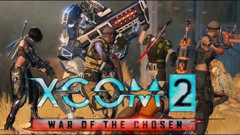 XCOM 2: War of the Chosen: Operation Regal Beast Part 1 of 2