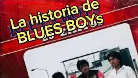 La historia de los BLUES BOYS