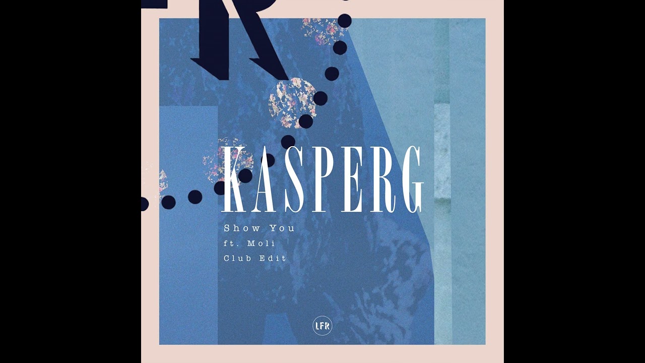 KASPERG, feat. Moli - Show You (Club Edit)