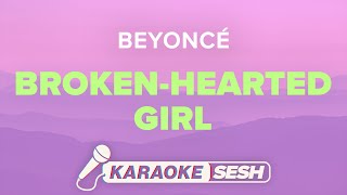 Beyoncé - Broken-Hearted Girl (Karaoke)