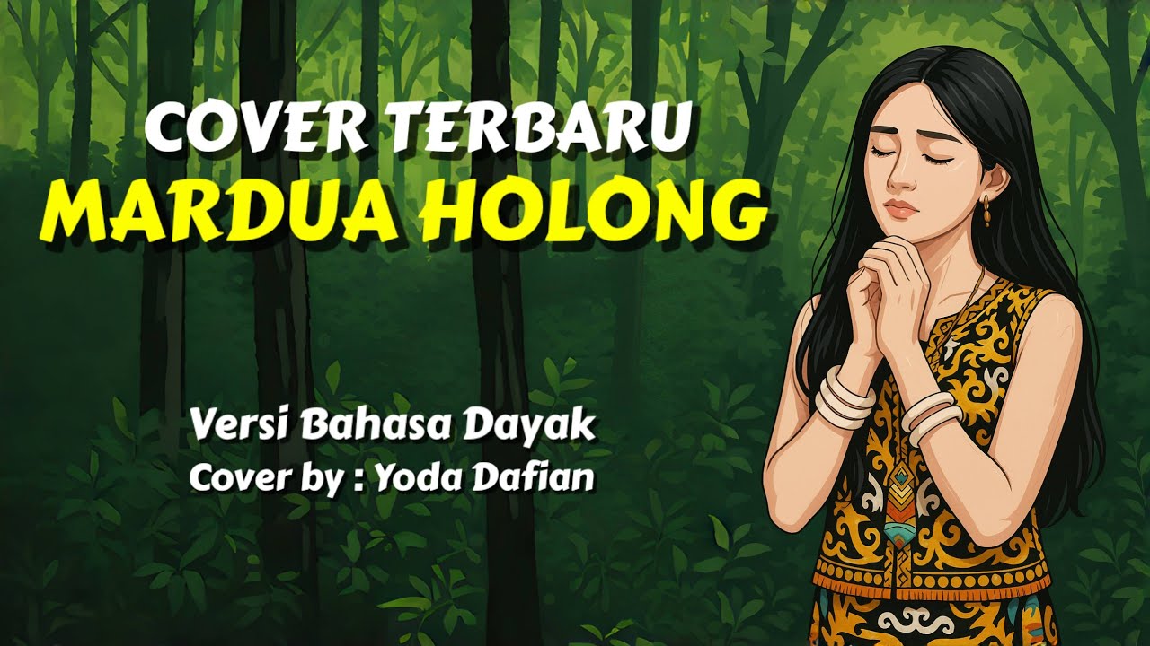 Mardua Holong | Versi Bahasa Dayak | cover terbaru 2025