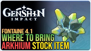 How To Use Arkhium Stock Genshin Impact