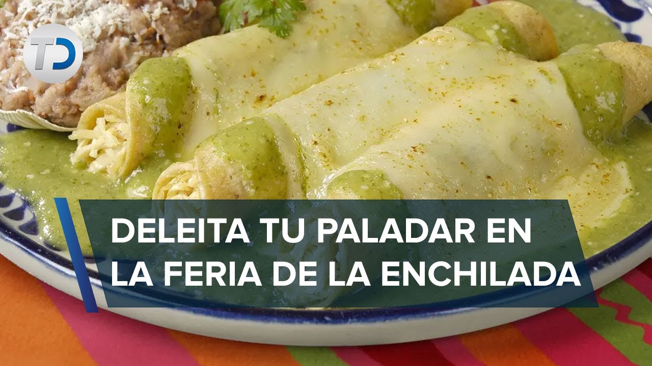¡Feria de la Enchilada 2022 en CdMx! Esto es todo lo que debes saber