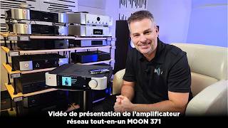 Vidéo de présentation de l'amplificateur réseau tout-en-un MOON 371