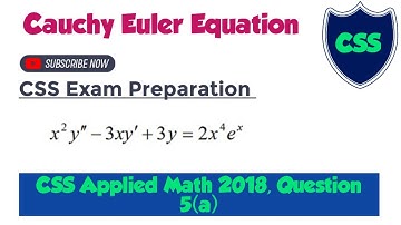 Q 5 a CSS Applied Maths 2018 Solution || Cauchy Euler Differential Equation ||CSS past paper