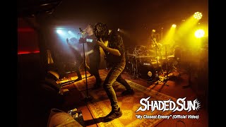 Shaded Sun - My Closest Enemy