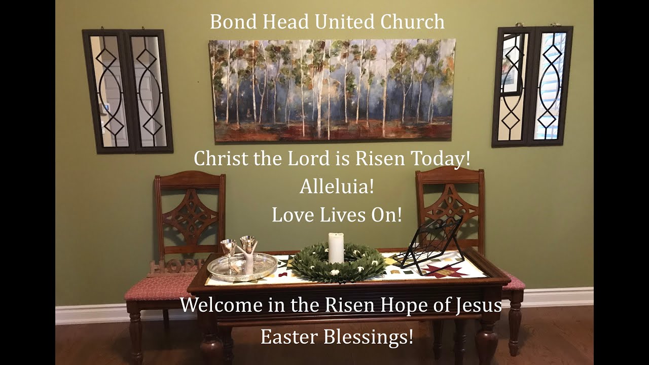 Bond Head United Church Sunday, April 11th, 2020 (Easter Sunday